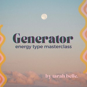 May include: A poster with a pink, orange, and yellow wavy design on the sides. The text "Generator energy type masterclass by tarah belle." is in black text on a light blue background with a white moon in the upper center.