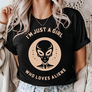 Funny Girls Alien Lover Tee, Womens Alien Lover Shirt, Alien Gift Shirt, Extraterrestrial T-Shirt, Sci Fi T Shirt, Universe Gift, Alien Girl