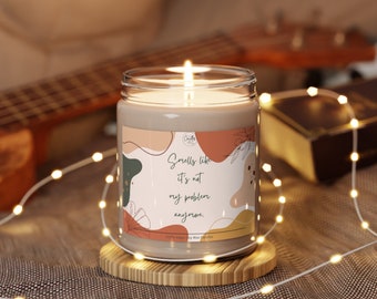 Smells Like It's Not My Problem Anymore Candle - Funny Stress Relief Candle, New Job Gift, Sarcastic Soy Candle