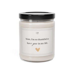 Thankful for mom, Mother&#39;s day, Mom Quotes, Candle Gift, The Perfect Gift, Amazing Scents, Thoughtful gift, Inspirational quotes, Soy Candle
