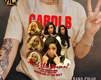 Cardi B "Am I the drama" Fan art Shirt (physical product)