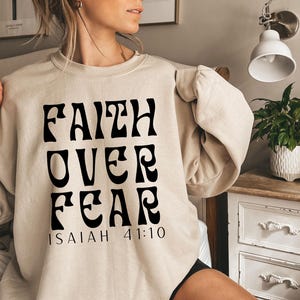 Christian Sweatshirt, Faith Over Fear Sweatshirt, Jesus Hoodie, Aesthetic Sweatshirt, Gift for Believer, Bible Verse Sweatshirt