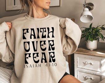 Christelijk sweatshirt, sweatshirt geloof over angst, Jezus hoodie, esthetische sweater, cadeau voor gelovige, sweatshirt bijbelvers