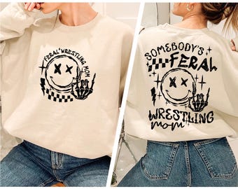 Somebody&#39;s Feral Wrestling Mom Sweatshirt, Mothers Day Gift, Two Sided Sweatshirt, Match Day Sweatshirt, Wrestling Mom, Match Day Hoodie