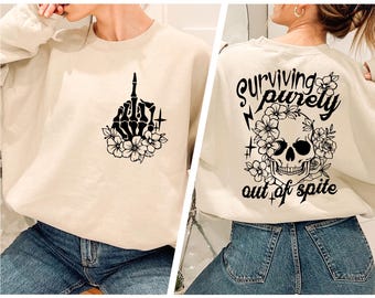 Surviving Purely Out Of Spite Sweatshirt, Halloween Sweatshirt, Funny Skeleton Hoodie, Floral Skull Crewneck, Spooky Season Sweatshirt