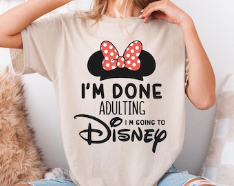 Disney Vacation Family Shirt, Disney Trip Shirt for Parents, I'm Done Adulting I'm Going to Disney, Disney Clothes, Funny Disney Shirt