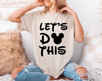Funny Disney Shirt, Lets Do This, Disney Family Shirt, Disney Trip Shirts, Disneyland Shirts, Disney Shirt for Women, Disney Vacation Tshirt