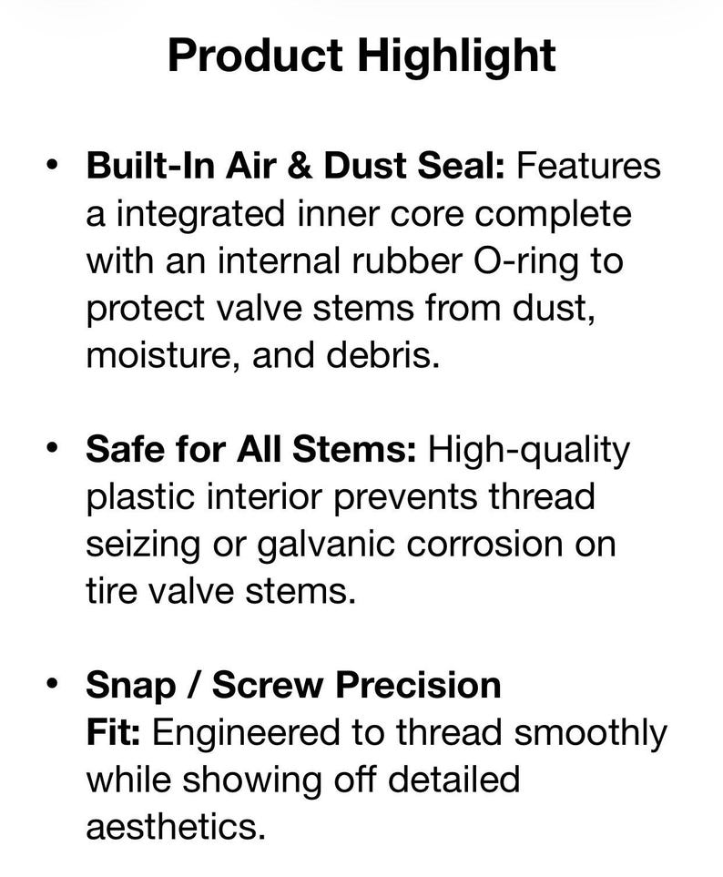 May include: A product highlight list featuring three points: Built-In Air & Dust Seal with an internal rubber O-ring, Safe for All Stems with a plastic interior to prevent corrosion, and Snap / Screw Precision Fit for smooth threading.