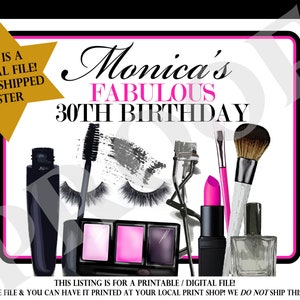 May include: A printable digital file for a 30th birthday party. The design features a black and white striped background with a pink and white banner that says "Monica's Fabulous 30th Birthday". The banner is decorated with makeup items, including mascara, false eyelashes, an eyelash curler, lipstick, eyeshadow, and a makeup brush.