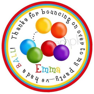 May include: A circular sticker with a white background, featuring six colorful spheres in yellow, orange, blue, green, red, and purple. The text "Thanks for bouncing on over to my party...we had a BALL!" and the name "Emma" are also included.