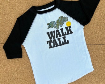 Walk Tall  Toddler T-shirt/adult medium large without illustrations.