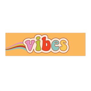 Vibes Vinyl Matte Bumper Sticker for Cars, Trucks, Laptops, Coolers, Luggage and More
