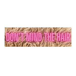 Don&#39;t Mind The Hair Premium-Vinyl-Matt-Autoaufkleber für Autos, LKWs, Kühlboxen, Gepäck, Laptops und mehr