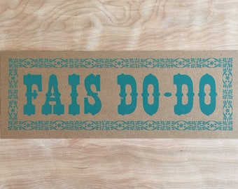 Cajun decor, FAIS DO-DO sign, rustic decor, New Orleans art, Louisiana gift, letterpress poster, southern art, french quarter decor, acadian