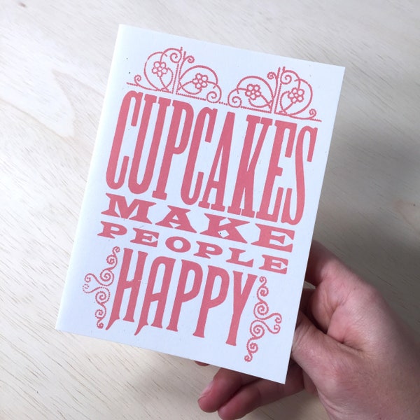 1 CUPCAKES Make PEOPLE HAPPY Greeting Card, Letterpress, Framable Art, Hand Printed Letterpress Print baking art typography woodtype baker