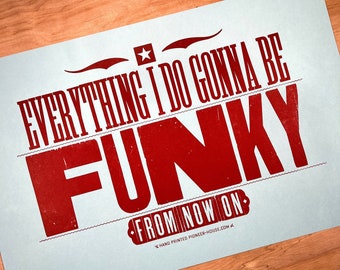 EVERYTHING I Do Gonna Be FUNKY Poster, Hand Printed Letterpress, Southern sayings gift, Art print for framing, New Orleans music lovers gift