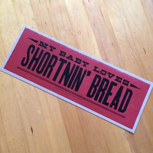 My Baby Loves SHORTNIN' BREAD Hand Printed POSTER Letterpress, red and black inks, lyric poster, baked good sign, shortening lard deep fried image 1