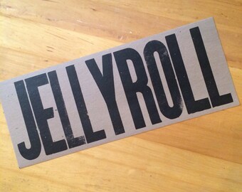 JELLYROLL Large Hand Printed Letterpress Poster, Song Lyric Music Print, sweet jelly roll, baked goods sign, sponge cake with fruit jelly