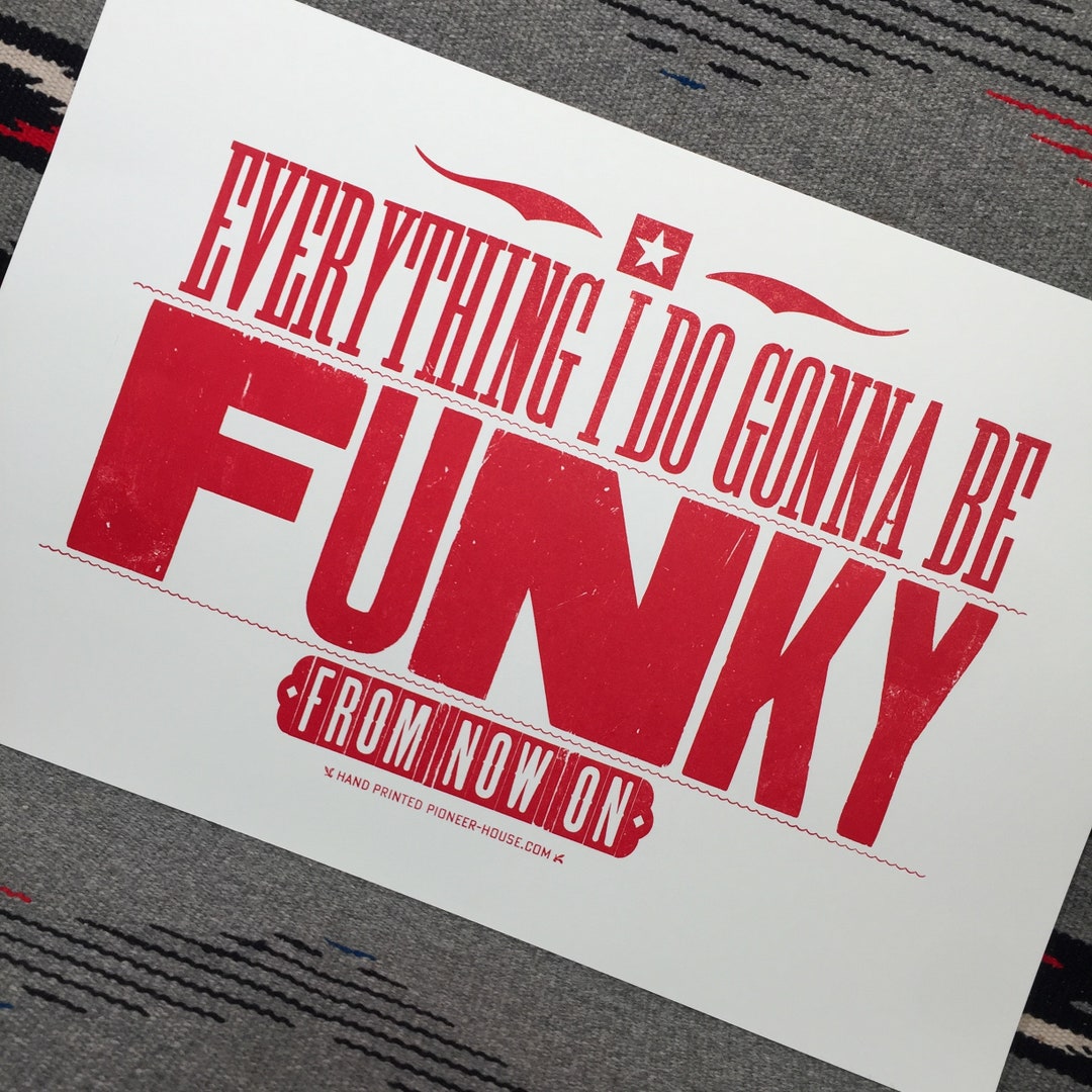 EVERYTHING I Do Gonna Be FUNKY Poster Hand Printed Etsy everything-i-do-gonna-be-funky-poster-hand-printed-etsy