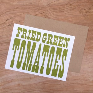 1 Green FRIED GREEN TOMATOES greeting card for Foodies, gourmet Southern kitchen art, letterpress restaurant decor, gift can be framed