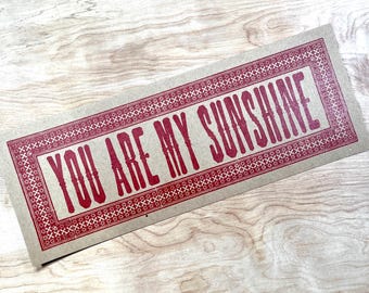 YOU Are MY SUNSHINE Hand Printed Letterpress Sign, Valentine wedding gift, anniversary card, large oversize love nursery note, rustic art