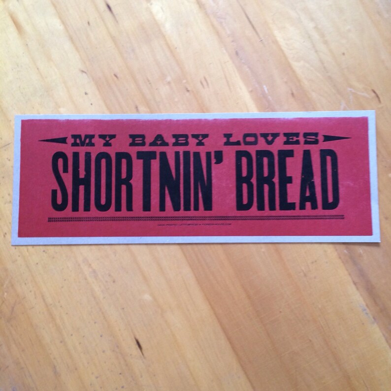 My Baby Loves SHORTNIN' BREAD Hand Printed POSTER Letterpress, red and black inks, lyric poster, baked good sign, shortening lard deep fried image 2