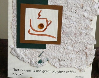 Retirement is one big Coffee Break Greeting Card