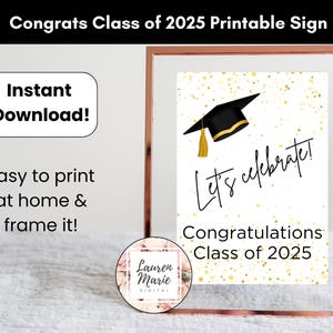 Class of 2025 Sign | Graduation Party Table Sign | High school College Grad| Grad Party Decor | Instant Download | Printable Graduation Sign