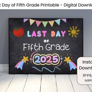 Last Day of Fifth Grade Printable Sign | Last Day of Grade 5 | Last Day of School | End of School Year Photo Prop | 5th Grade Keepsake Sign
