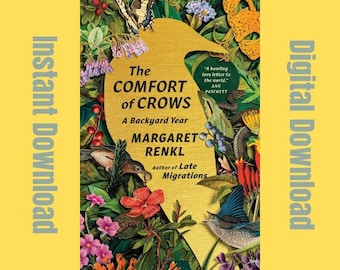 The Comfort of Crows: A Backyard Year von Margaret Renkl High Quality Instant Digital Downlaod