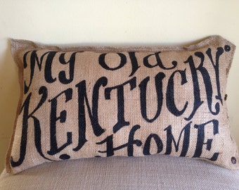 Burlap Quincy Pillow -  My Old Kentucky Home script  - state song - fathers day