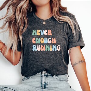 Never Enough Running Shirt, Runner Shirt, Running Gift,Track Team Shirt,Funny Running Gift,Gifts for Runner Love Running,Runner racing shirt