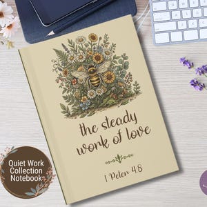 Faith Journal | Floral Bee Notebook | The Steady Work of Love | Daily Reflection Diary | Christian Sketch Book | Quiet Work Collection