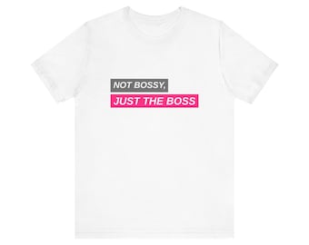Not Bossy, Just the Boss T-shirt for Men and Women | Stylish and Comfortable Round-Neck with Short-Sleeves | Plain-Regular Fit