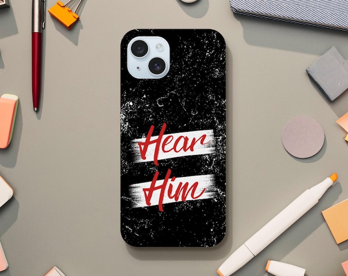 Hear Him Christian Phone Case -  Everyday Spiritual Reminder