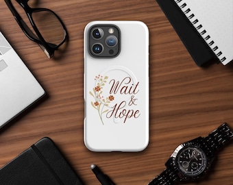 Wait and Hope - Christian Faith and Values - MagSafe® tough case for iPhone®