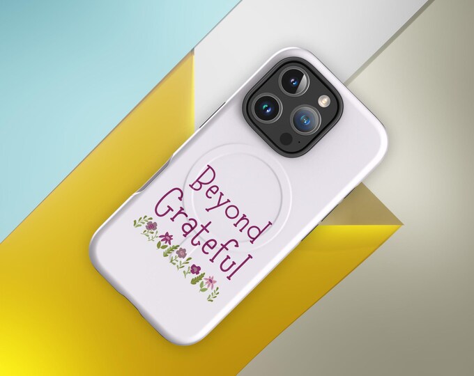 Beyond Grateful - MagSafe® tough case for iPhone® - Inspirational Accessories