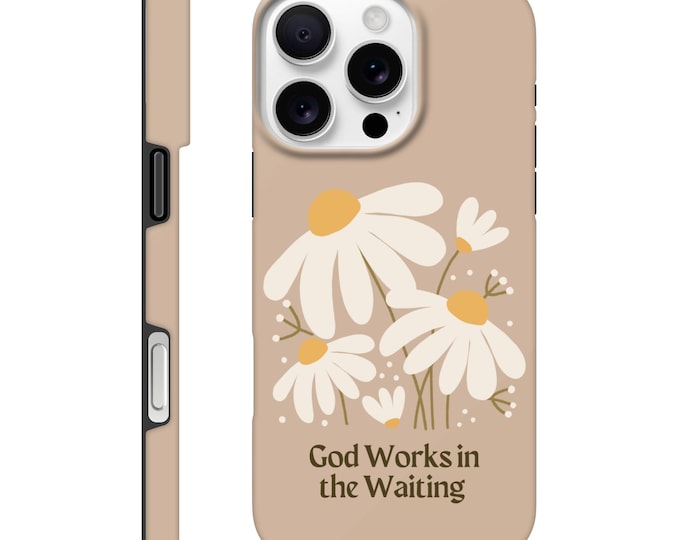 Inspirational Faith-Based Phone Case - 'God Works in the Waiting'