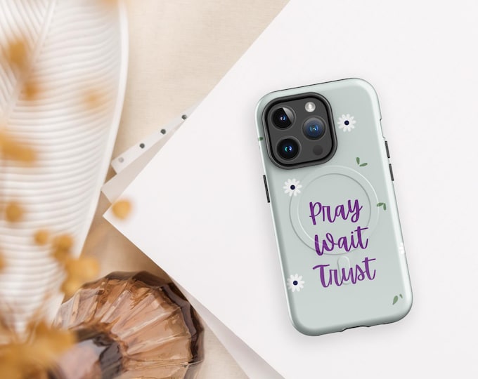 Pray. Wait. Trust - Christian Beliefs Life Motto - MagSafe® tough case for iPhone®