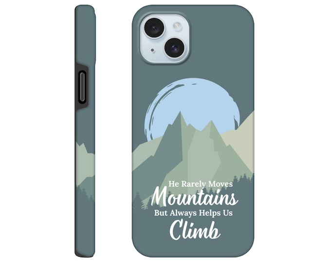 He Rarely Moves Mountains iPhone Case - Spiritual Quote & Mountain Design - Christian Inspiration