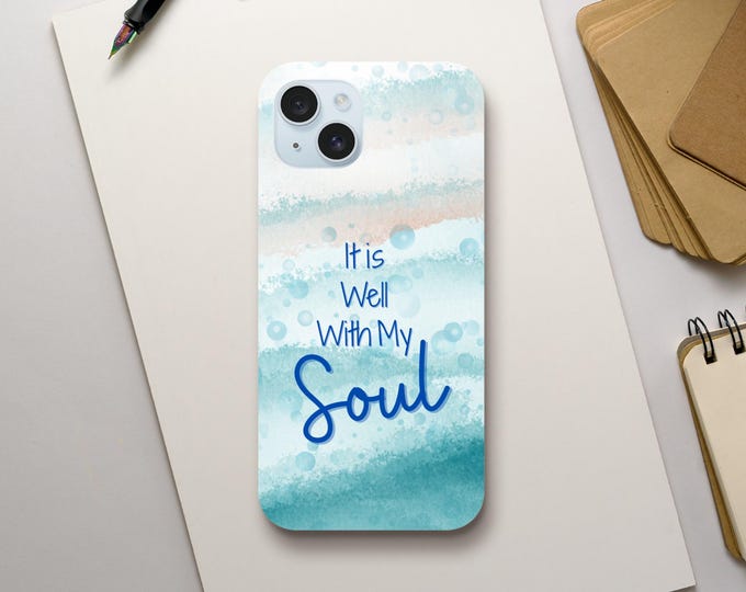 It is Well With My Soul iPhone Case - Inspirational Christian Phone Accessory