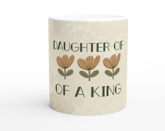 Daughter of a King Mug - Christian Values Gift - Perfect for Sunday Mornings