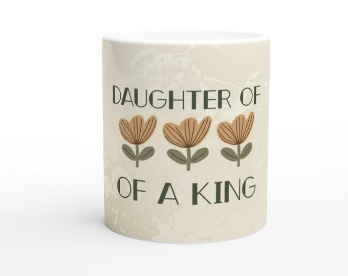 Daughter of a King Mug - Christian Values Gift - Perfect for Sunday Mornings