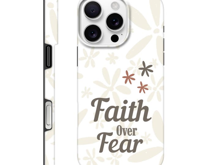 Faith Over Fear iPhone Case - Christian Inspirational Design - Daily Affirmation Protective Phone Cover