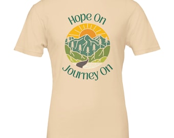 Hope On Journey On T-Shirt - Inspirational Christian Wear - Casual Faith Message