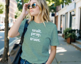 Wait. Pray. Trust. Tee Shirt | Christian Faith Apparel | Hope & Miracles | Gift for Her | Trendy Religious Shirt