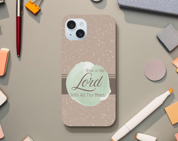 Trust in the Lord iPhone Case - Inspirational Bible Verse Reminder
