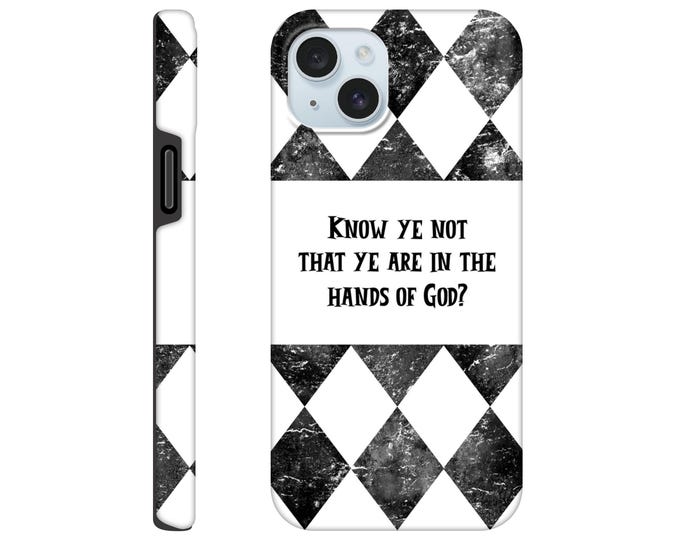 Know Ye Not That Ye Are in the Hands of God Phone Case - Spiritual Christian Design - Gift for Believers
