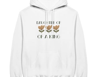 Daughter of a King Hoodie - Christian Living, Everyday Inspiration, Sunday Comfort