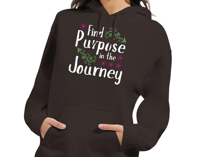 Find Purpose in the Journey Hoodie - Motivational Christian Apparel - Inspiring Casual Winter Outfit